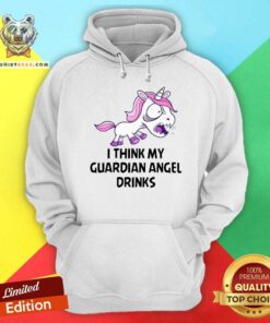 Unicorn I Think My Guardian Angel Drinks Hoodie