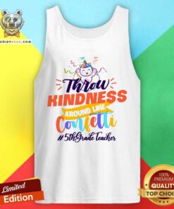 Unicorn Throw Kindness Around Like Confetti 5th Grade Teacher Tank Top