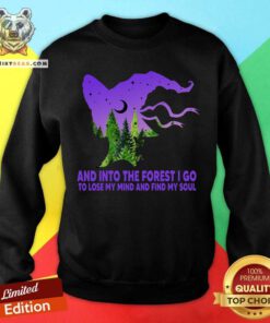 Witch And Into The Forest I Go Find My Soul Sweatshirt