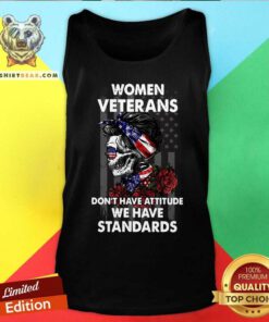 Women Veterans Do Not Have Attitude We Have Standards Tank Top