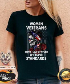 Women Veterans Do Not Have Attitude We Have Standards V-neck