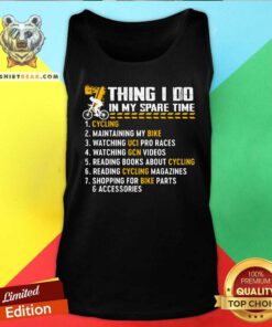 7 Things I Do In My Spare Time Cycling Tank Top