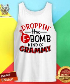 Droppin The FBomb Kind Of Grammy Tank Top