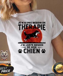 Je NAi Pas Besoin De Therapie JAi Juste Besoin De Mon Chien Dog Moon V-neck