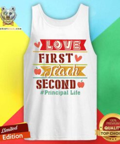 Love First Teach Second Principal Life Tank Top