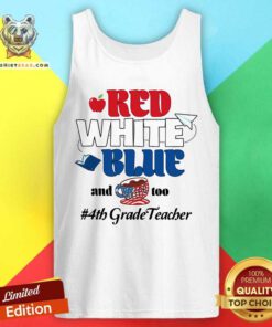 Red White Blue And Coffee Too 4th Grade Teacher American Flag Tank Top