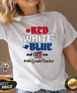 Red White Blue And Coffee Too 4th Grade Teacher American Flag V-neck