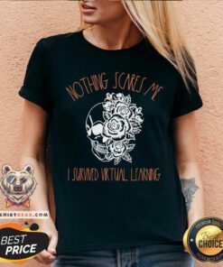 Sugar Skull Flower Nothing Scares Me I Survived Virtual Learning V-neck