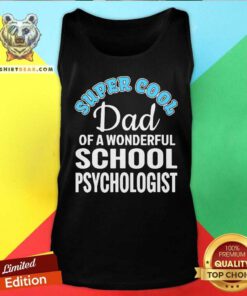 Super Cool Dad Of A Wonderful School Psychologist Tank Top