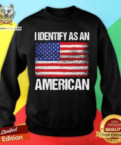 Veteran I Identify As An American Flag Sweatshirt