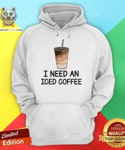 I Need An Iced Coffee Hoodie