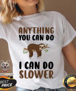 Sloth Anything You Can Do I Can Do Slower V-neck