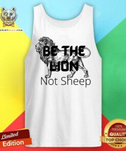 Be The Lion Not Sheep Tank Top