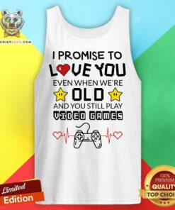 I Promise To Love You Even When We're Old Video Game Tank Top