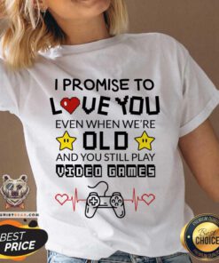I Promise To Love You Even When We're Old Video Game V-neck