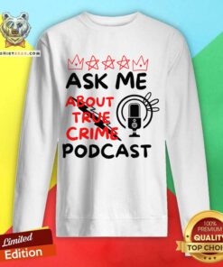 Ask Me About True Crime Podcast Sweatshirt