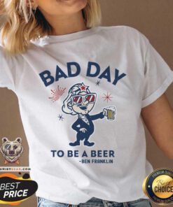 Bad Day To Be A Beer Ben Franklin V-neck