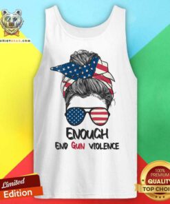Enough And Gun Violence Messy Bun American Tank Top