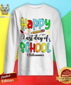 Happy Last Day Of School Hello Summer Sweatshirt