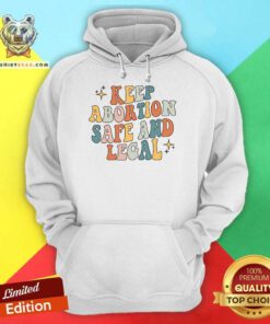 Keep Abortion Safe And Legal Hoodie