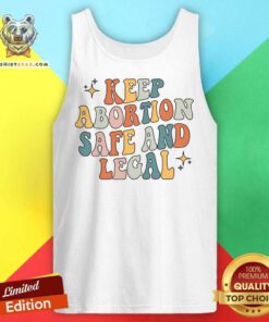 Keep Abortion Safe And Legal Tank Top