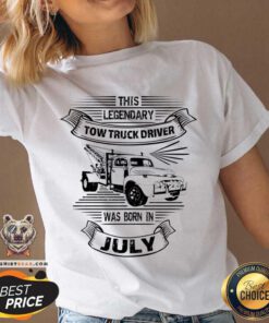 This Legendary Tow Truck Driver Was Born In July V-neck