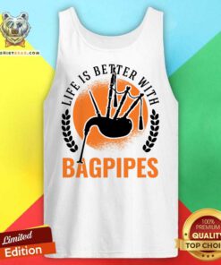 Life Is Better With Bagpipes Tank Top