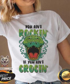 You Ain't Rockin If You Ain't Crocin V-neck