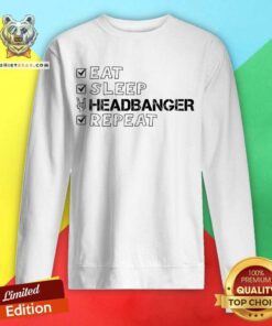 Eat Sleep Headbanger Repeat Sweatshirt
