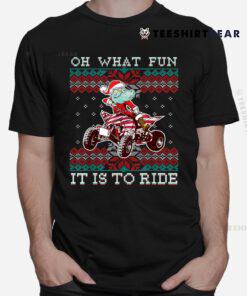 Christmas Atv Santa Claus Four Wheeler Quad Oh What Fun Shirt