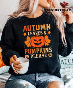 Fall Autumn Leaves And Pumpkin Please Halloween Shirt