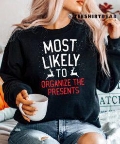 Most Likely To Christmas Organize The Presents Shirt