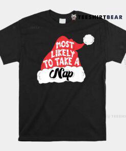 Most Likely To Take A Nap Matching Christmas Shirt