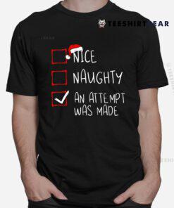 Nice Naughty An Attempt Was Made Christmas List Santa Claus Shirt