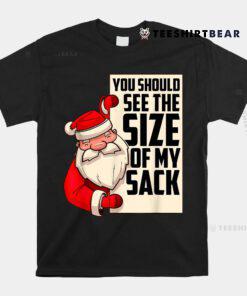 You Should See The Size Of My Sack Funny Christmas Shirt