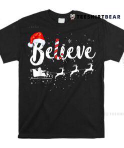 Believe In Santa Claus Believe Christmas Pajama Christmas Shirt