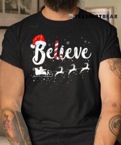 Believe In Santa Claus Believe Christmas Pajama Christmas Shirt