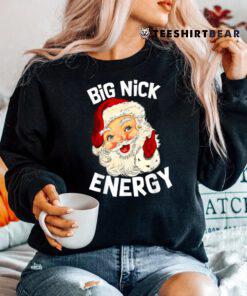 Big Nick Energy Funny Xmas Christmas Santa Claus Shirt