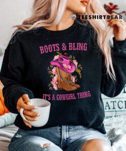Boots And Bling Its A Cowgirl Thing Shirt