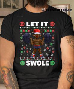 Brodolf Gym Workout Liftmas Ugly Christmas Let It Swole Shirt