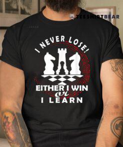 Chess Player Chess Board I Lost Never Shirt