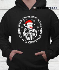 Christmas Shirt When Youre Dead Inside But It’s Christmasshirt
