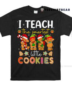 Cute I Teach The Smartest Little Cookies Christmas Teacher Shirt