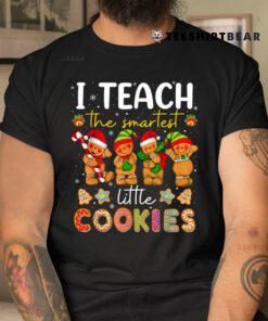 Cute I Teach The Smartest Little Cookies Christmas Teacher Shirt