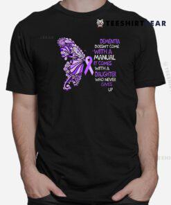 Dementia Doesn't Come With A Manual It Comes With A Daughter Shirt