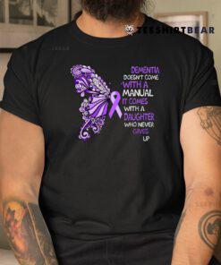 Dementia Doesn't Come With A Manual It Comes With A Daughter Shirt