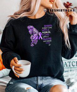 Dementia Doesn't Come With A Manual It Comes With A Daughter Shirt