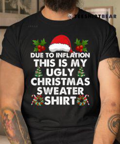 Due To Inflation Christmas Sweater Xmas Shirt