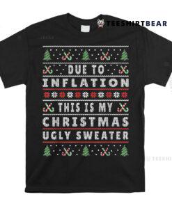 Due To Inflation This Is My Christmas Shirt