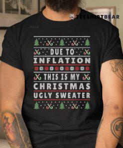Due To Inflation This Is My Christmas Shirt